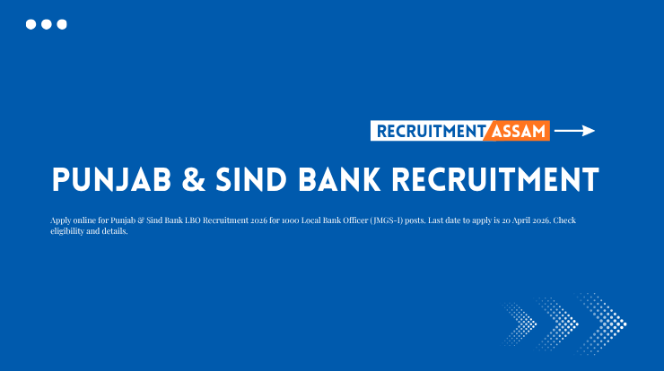 Punjab & Sind Bank Recruitment - Recruitment Assam