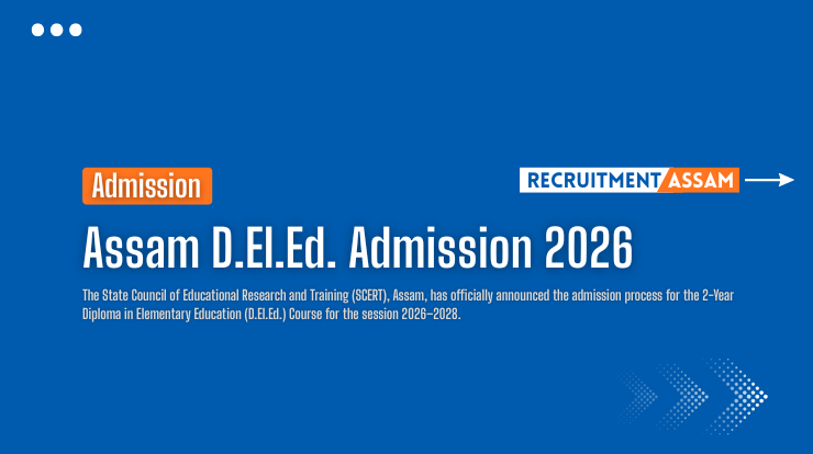 Assam D.El.Ed. Admission 2026 – Eligibility Criteria & Online Application