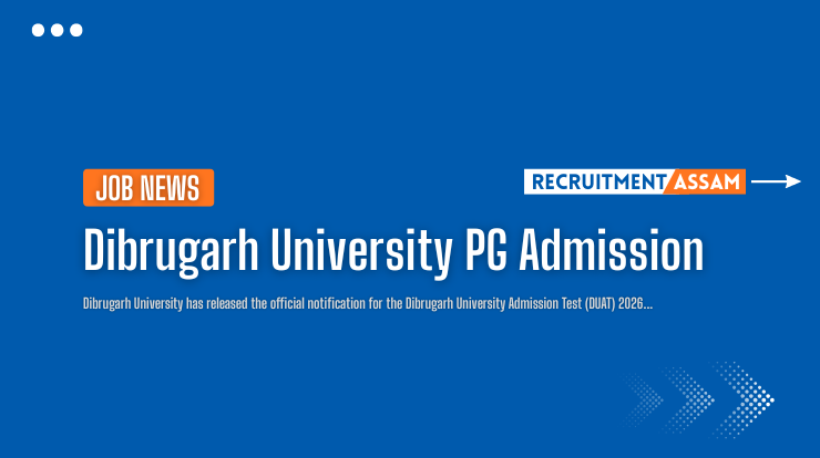 Dibrugarh University PG Admission 2026 – Online Application for DUAT Entrance Test