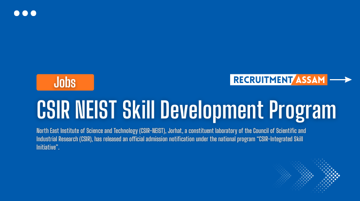 CSIR NEIST Jorhat Skill Development Training Program 2026 | Apply Now